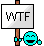 :wtf 1: